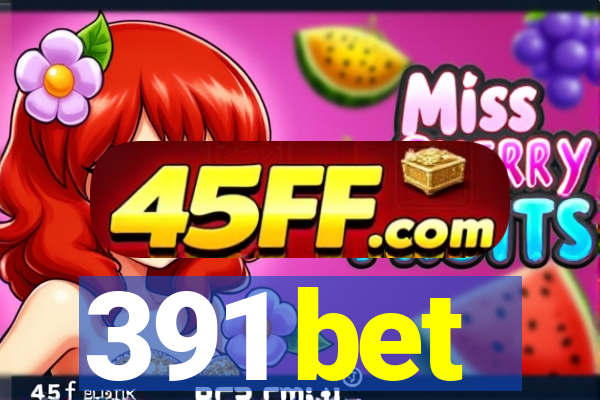 391 bet